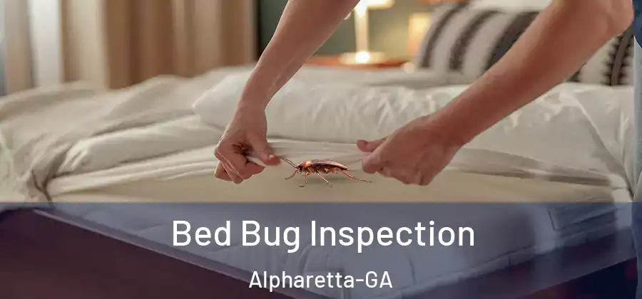 Bed Bug Inspection Alpharetta-GA