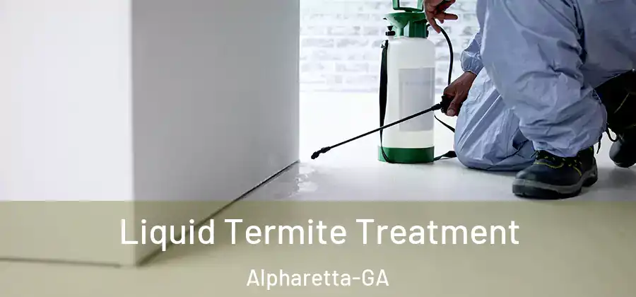 Liquid Termite Treatment Alpharetta-GA