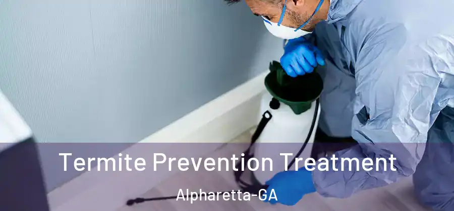 Termite Prevention Treatment Alpharetta-GA